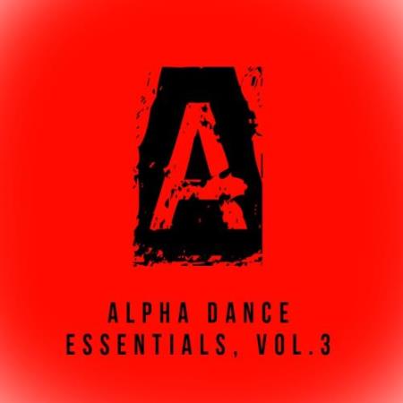 Alpha Dance Essentials, Vol.3 (2017)