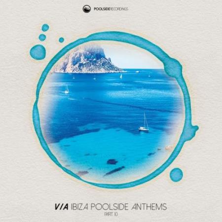 Ibiza Poolside Anthems Part 10 (2017)