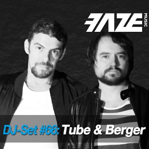 Faze DJ Set #66: Tube & Berger (2017)