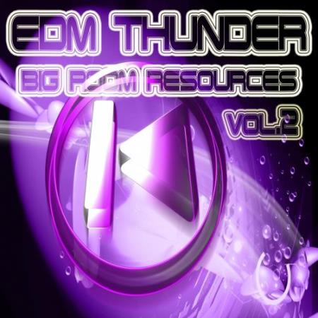 EDM Thunder, Big Room Resources Vol.2 (2017)