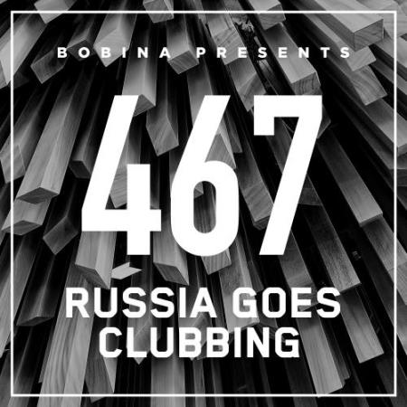 Bobina - Russia Goes Clubbing 467 (2017-09-22)