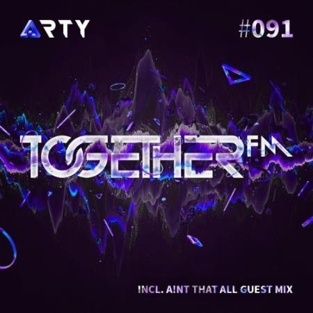 Arty - Together FM 091 (2017-09-22)