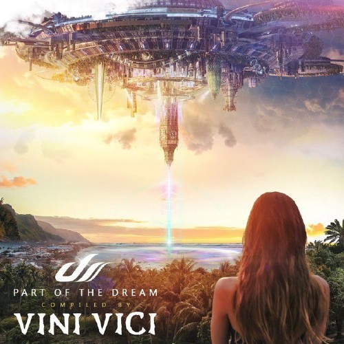 Vini Vici - Part of the Dream (2017)