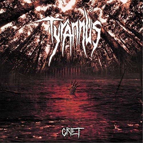 Tyrannus - Grief (2017)