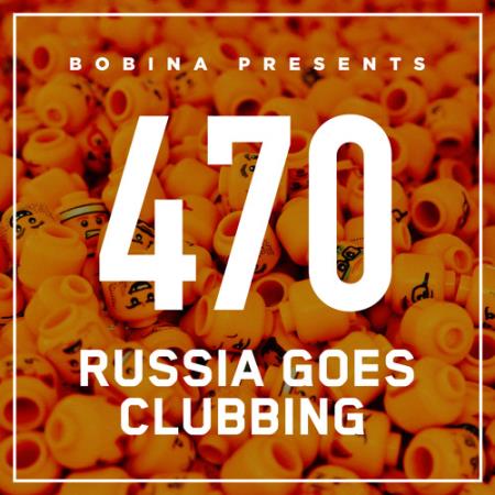 Bobina - Russia Goes Clubbing 470 (2017-10-14)