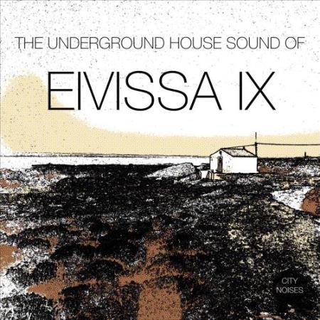 The Underground House Sound of Eivissa, Vol. 9 (2017)