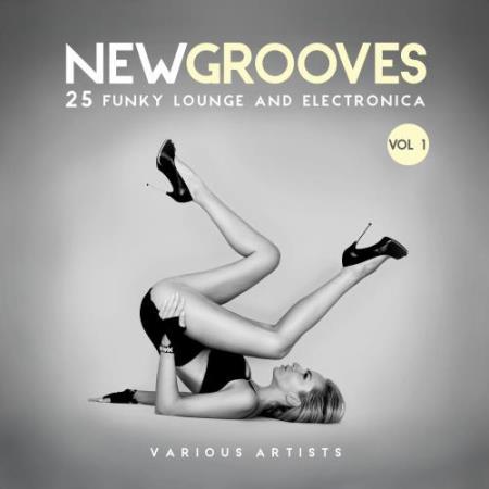 New Grooves, Vol. 1 (25 Funky Lounge & Electronica) (2017)