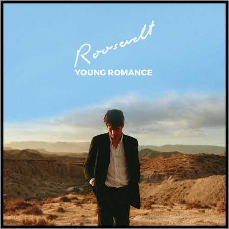 Roosevelt - Young Romance (2018)