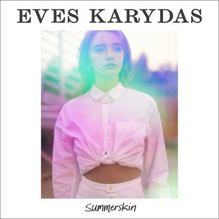 Eves Karydas - Summerskin (2018)