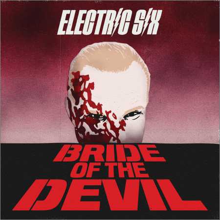Electric Six - Bride of the Devil (2018)