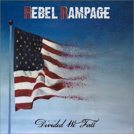 Rebel Rampage - Divided We Fall (2018)