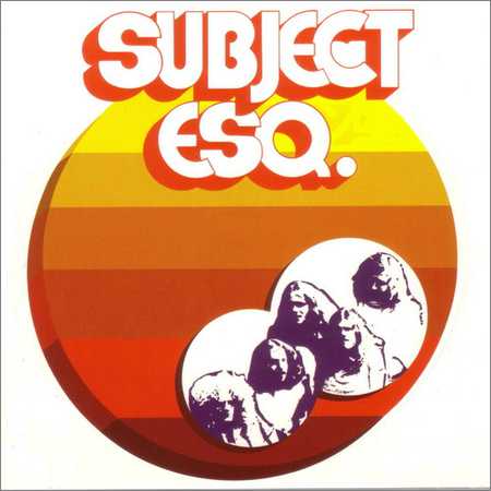 Subject Esq. - Subject Esq. (1972)