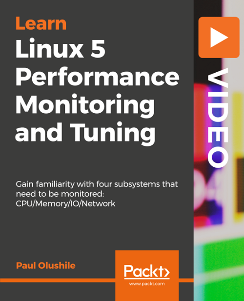 Packt   Linux 5 Performance Monitoring and Tuning