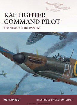 RAF Fighter Command Pilot: The Western Front 1939-1942 (Osprey Warrior 164)