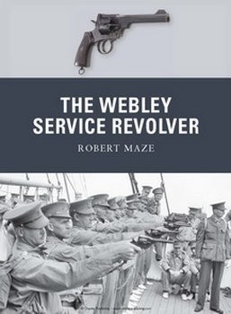 The Webley Service Revolver (Osprey Weapon 19)
