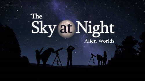 BBC The Sky at Night - Alien Worlds (2019) 720p HDTV