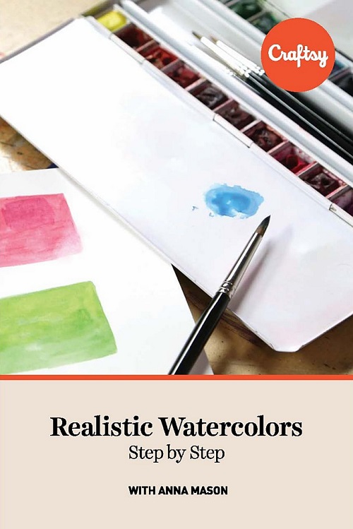 Realistic Watercolors Step by Step (TTC Craftsy Video)