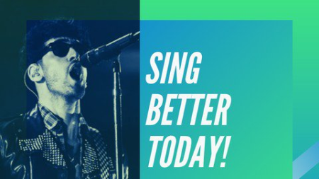Sing Better Today!