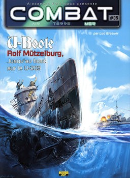 U-Boote: Rolf Mutzelburg, Jusqu'au Bout sur le U-203 (Combat Air Terre Mer 05)