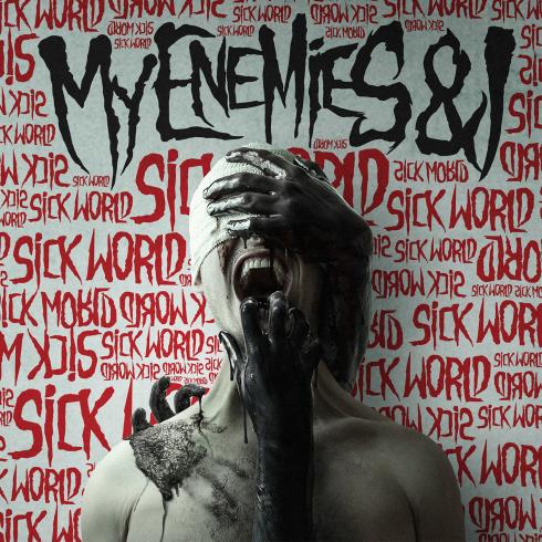 My Enemies & I - Sick World (Remastered) (2015)
