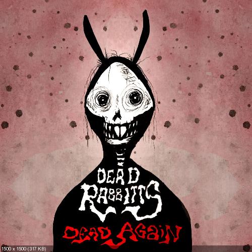 The Dead Rabbitts - Dead Again (Single) (2017)