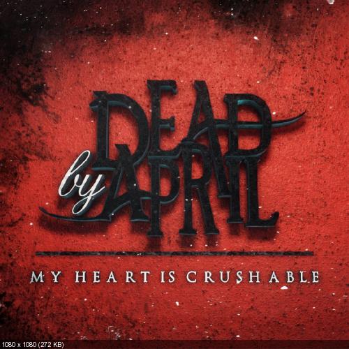 Dead By April – My Heart Is Crushable [Single] (2017)