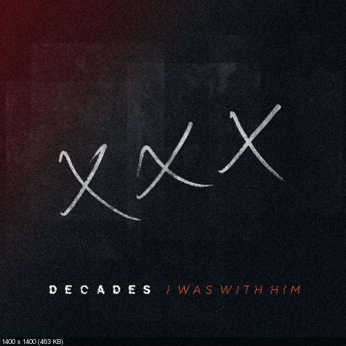 Decades - I Was With Him (Single) (2017)