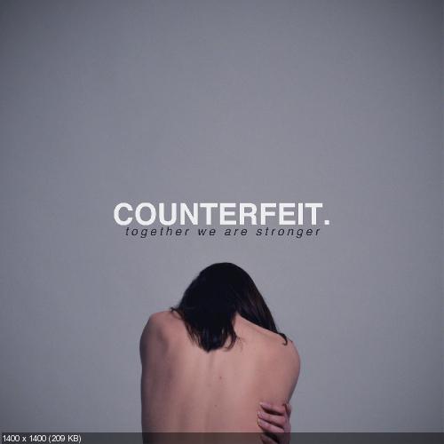 Counterfeit - Together We Are Stronger (2017)