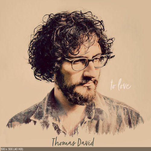 Thomas David - To Love (2017)