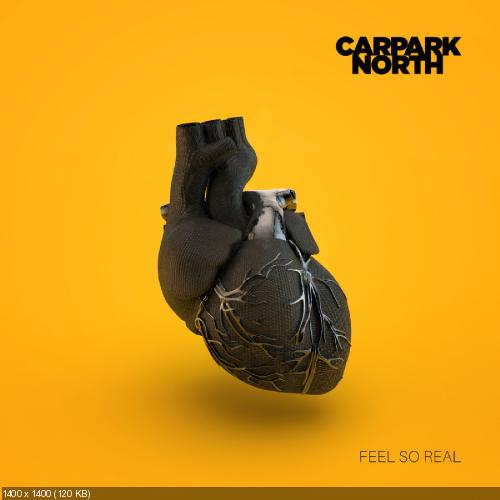 Carpark North - Feel So Real (Single) (2017)