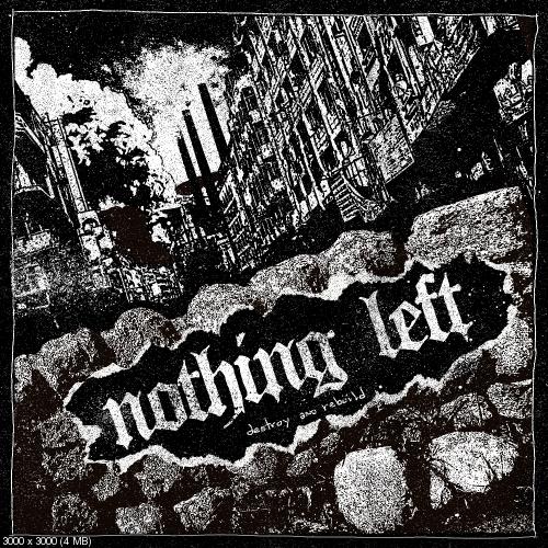 Nothing Left - Destroy And Rebuild (EP) (2017)