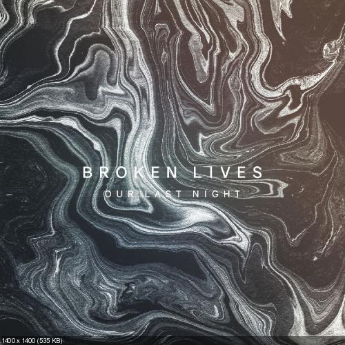 Our Last Night - Broken Lives [Single] (2017)