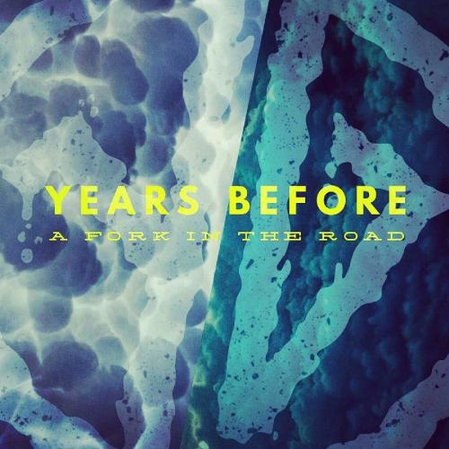 Years Before - A Fork in the Road [EP] (2017)