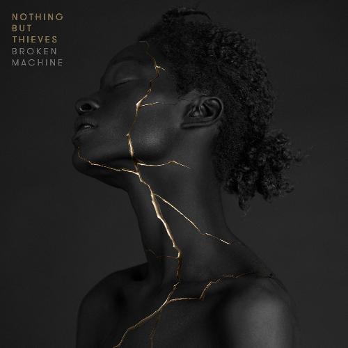 Nothing But Thieves - Broken Machine (Deluxe) (2017)