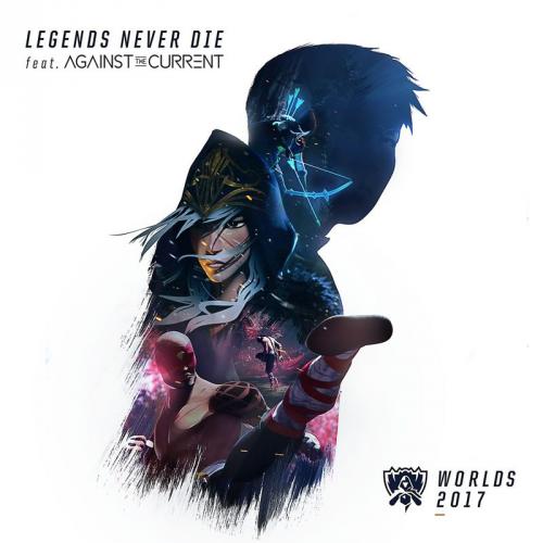 League of Legends - Legends Never Die (feat. Against the Current) (Single) (2017)