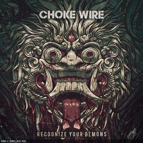 Choke Wire - Recognize Your Demons (2017)