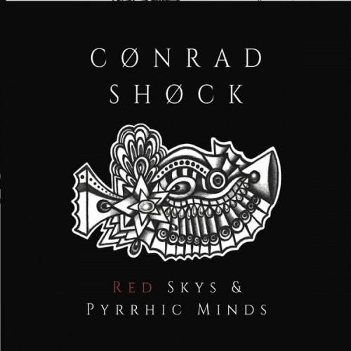 C&#248;nrad Sh&#248;ck - Red Skys & Pyrrhic Minds (2017)