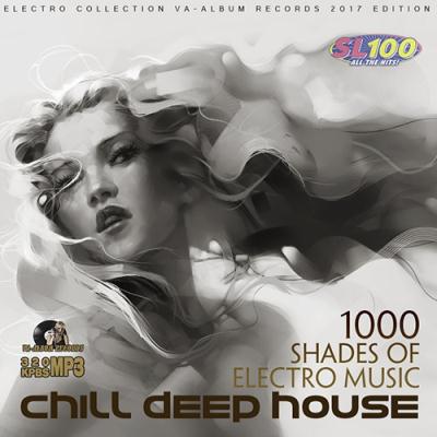 Chill Deep House: 1000 Shades Of Electro Music