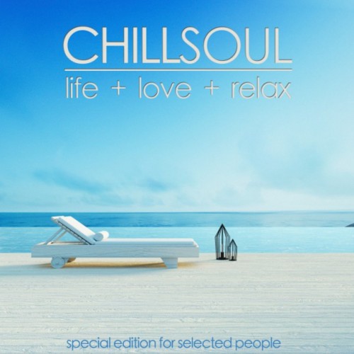 VA - Chill Soul: Life + Love+ Relax (2017)