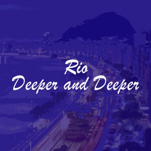 Rio Deeper And Deeper (2017)