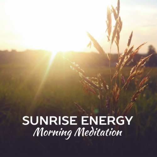 VA - Sunrise Energy Morning Meditation: Deep Meditation Music (2017)