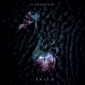 If I Were You - Fraud (Single) (2018)