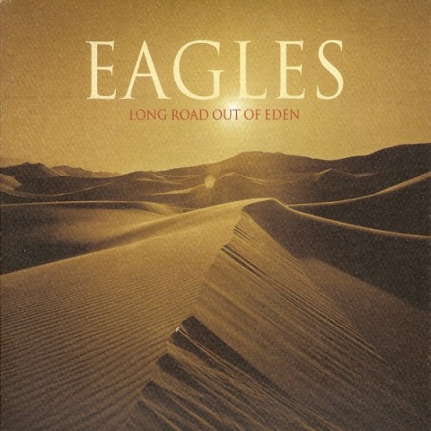 Eagles – Long Road Out Of Eden