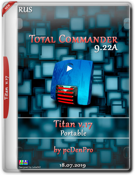Total Commander 9.22a Titan v.17 Portable by pcDenPro (RUS/2019)