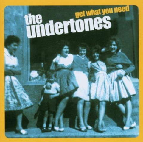 The Undertones – Get What You Need