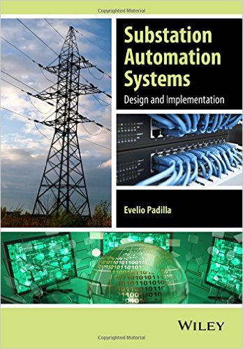 Substation Automation Systems: Design and Implementation