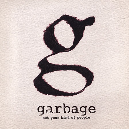 Garbage – Not Your Kind Of People