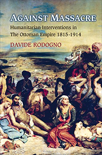 Against Massacre: Humanitarian Interventions in the Ottoman Empire, 1815 1914