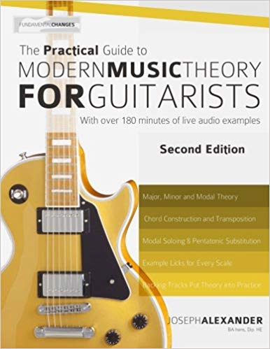 The Practical Guide to Modern Music Theory for Guitarists: Second Edition Ed 2