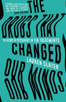 The Drugs That Changed Our Minds: The History of Psychiatry in Ten Treatments [PDF]